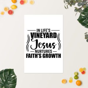 A motivational In Life's Vineyard Jesus Nurtures Faith's Growth Poster reads "In life's vineyard Jesus nurtures faith's growth" in bold text. The poster is centered on a white background, surrounded by green leaves and scattered citrus fruits on the corners, creating a fresh, natural aesthetic. christian gifts, religious gifts, gifts of faith, faith based gifts, faith inspired gifts